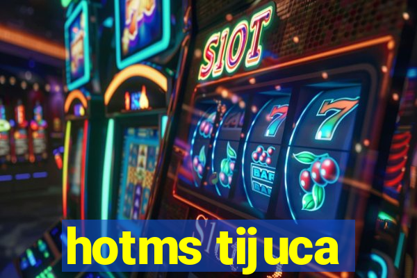 hotms tijuca